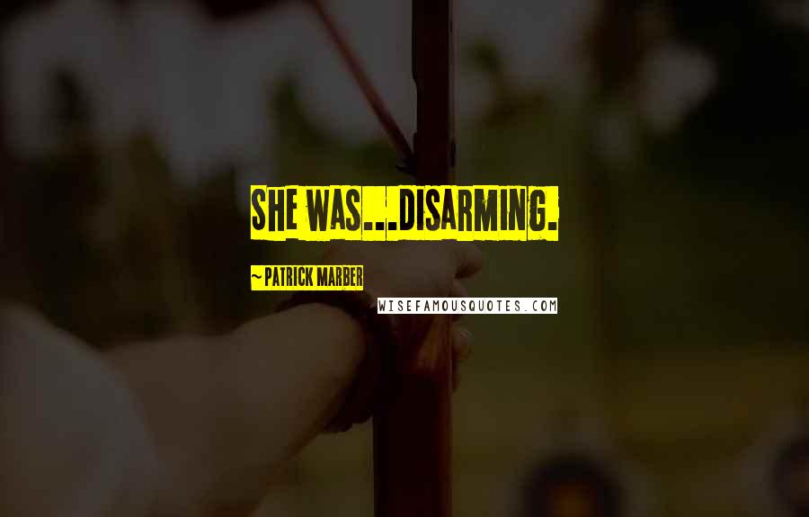 Patrick Marber Quotes: She was...disarming.