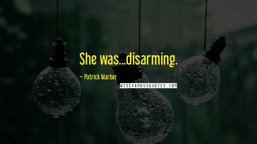 Patrick Marber Quotes: She was...disarming.