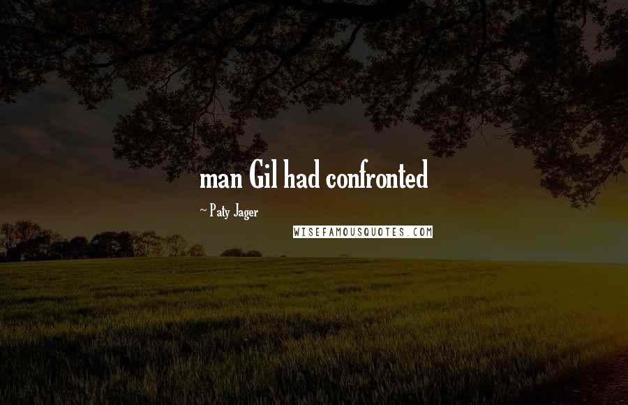 Paty Jager Quotes: man Gil had confronted