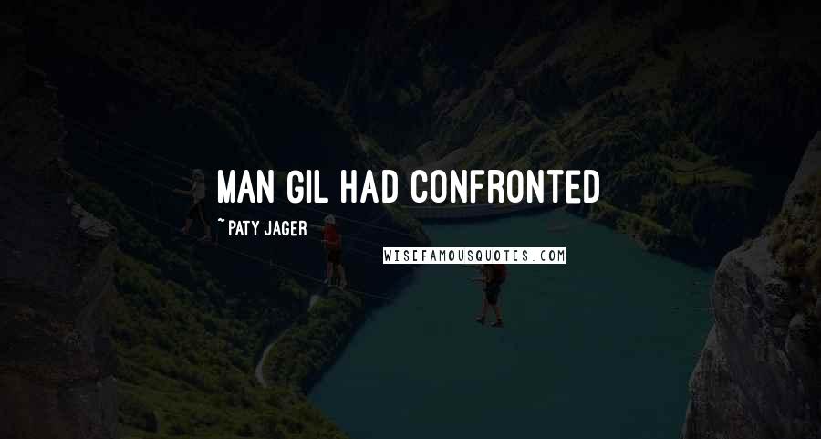 Paty Jager Quotes: man Gil had confronted