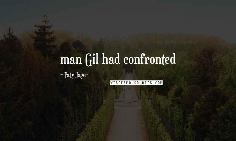 Paty Jager Quotes: man Gil had confronted