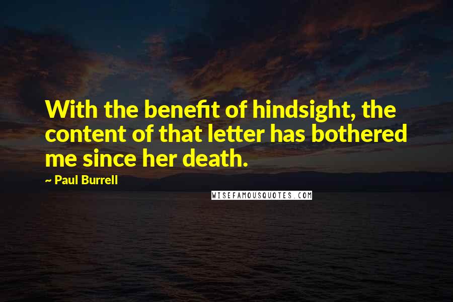 Paul Burrell Quotes: With the benefit of hindsight, the content of that letter has bothered me since her death.