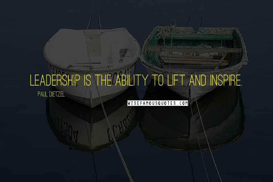 Paul Dietzel Quotes: Leadership is the ability to lift and inspire.