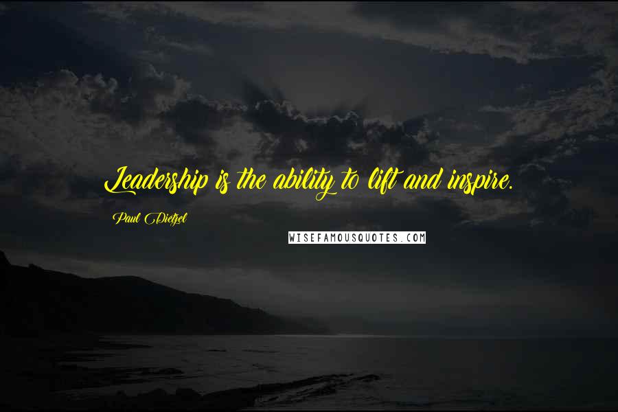 Paul Dietzel Quotes: Leadership is the ability to lift and inspire.