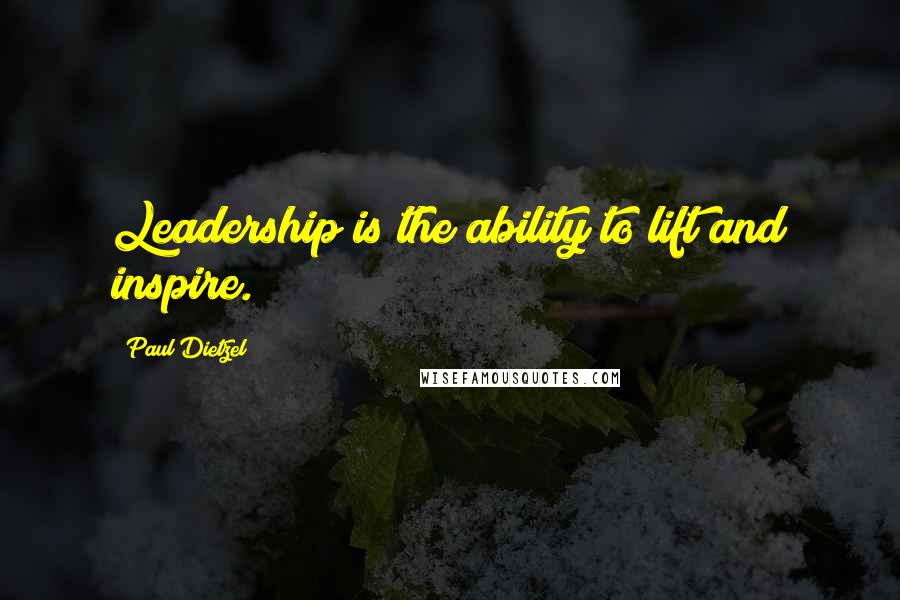 Paul Dietzel Quotes: Leadership is the ability to lift and inspire.