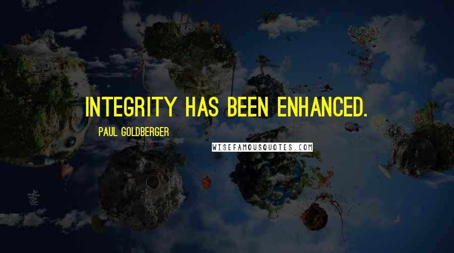 Paul Goldberger Quotes: Integrity has been enhanced.
