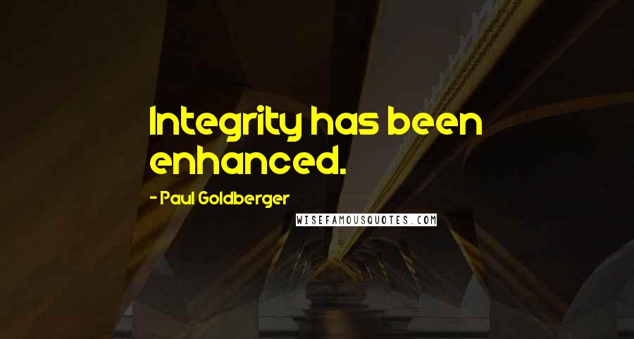 Paul Goldberger Quotes: Integrity has been enhanced.
