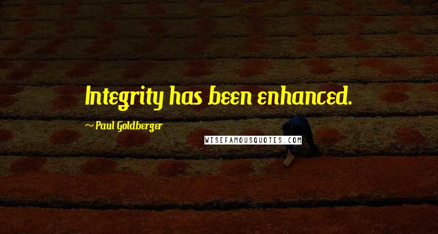Paul Goldberger Quotes: Integrity has been enhanced.
