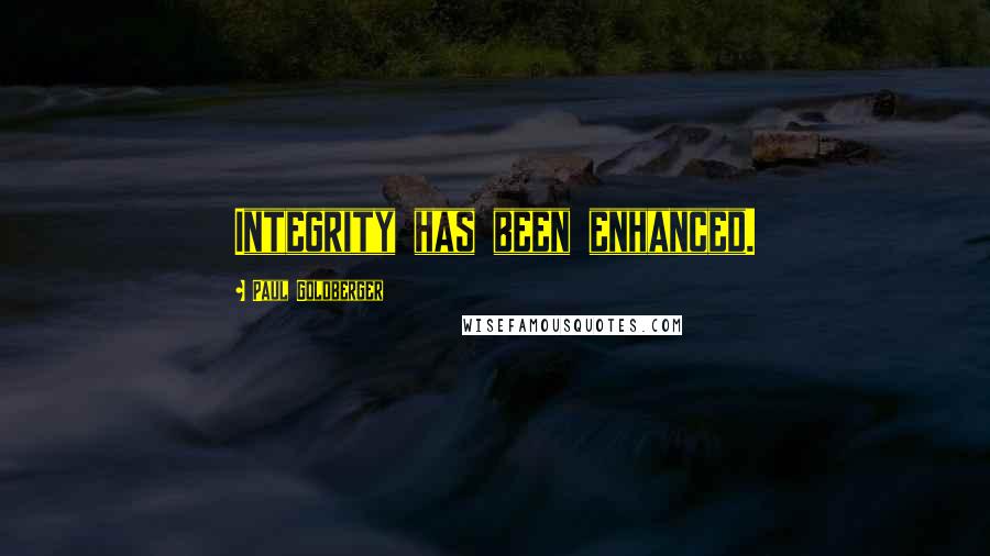 Paul Goldberger Quotes: Integrity has been enhanced.