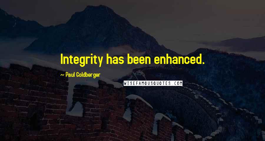 Paul Goldberger Quotes: Integrity has been enhanced.