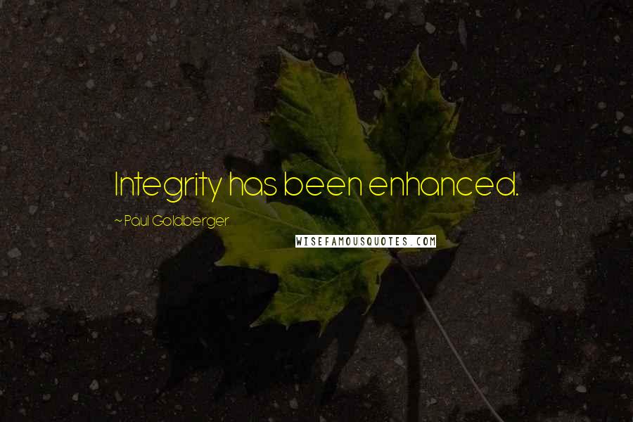 Paul Goldberger Quotes: Integrity has been enhanced.