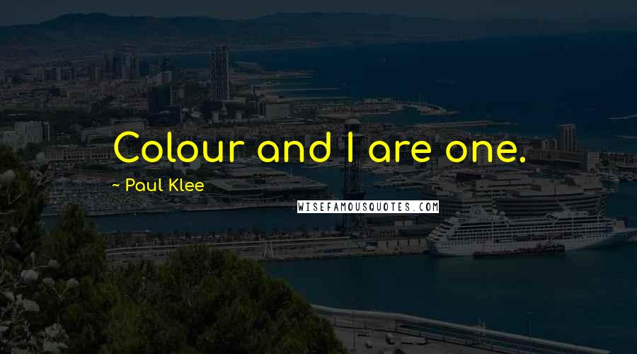 Paul Klee Quotes: Colour and I are one.