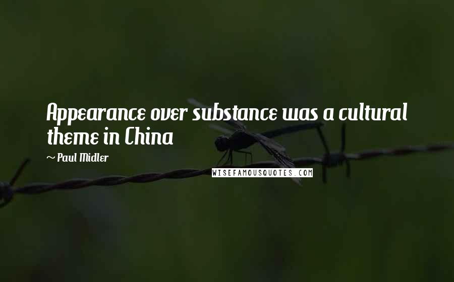 Paul Midler Quotes: Appearance over substance was a cultural theme in China