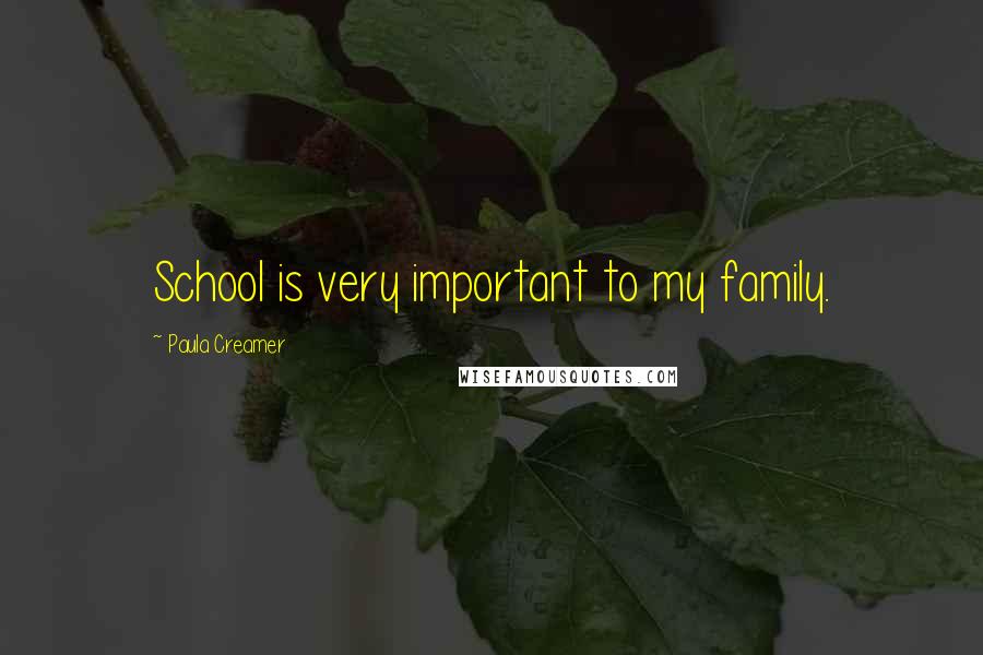Paula Creamer Quotes: School is very important to my family.