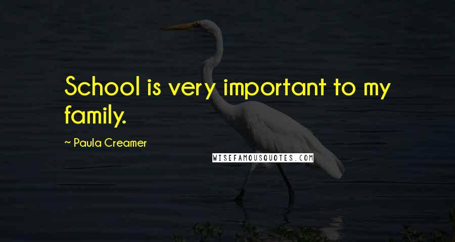 Paula Creamer Quotes: School is very important to my family.