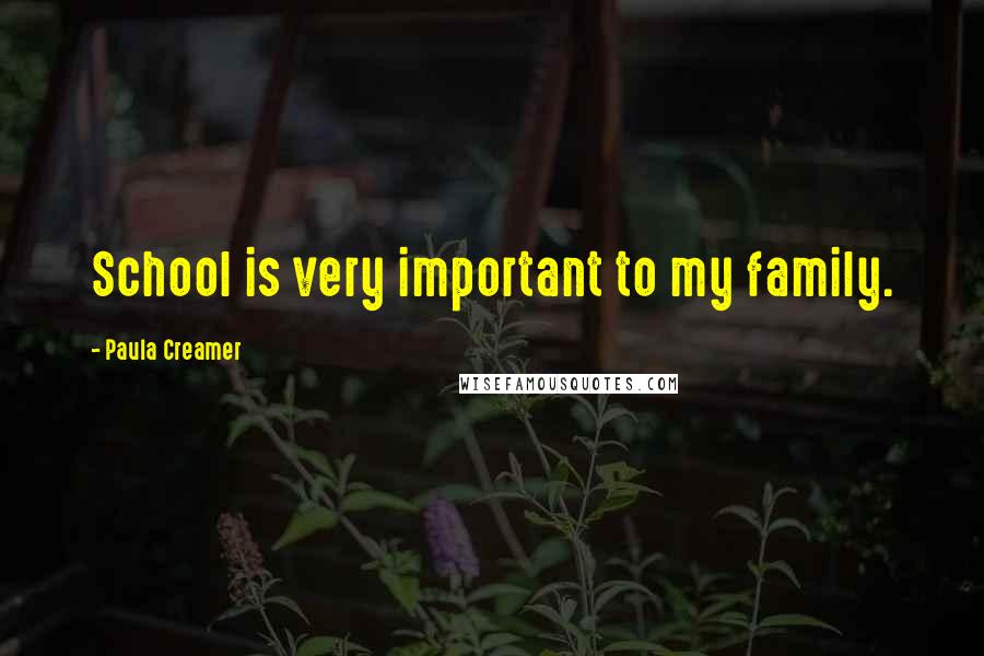 Paula Creamer Quotes: School is very important to my family.