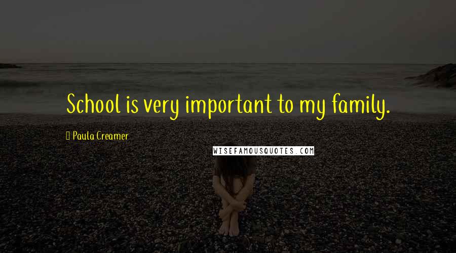 Paula Creamer Quotes: School is very important to my family.