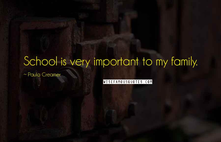 Paula Creamer Quotes: School is very important to my family.