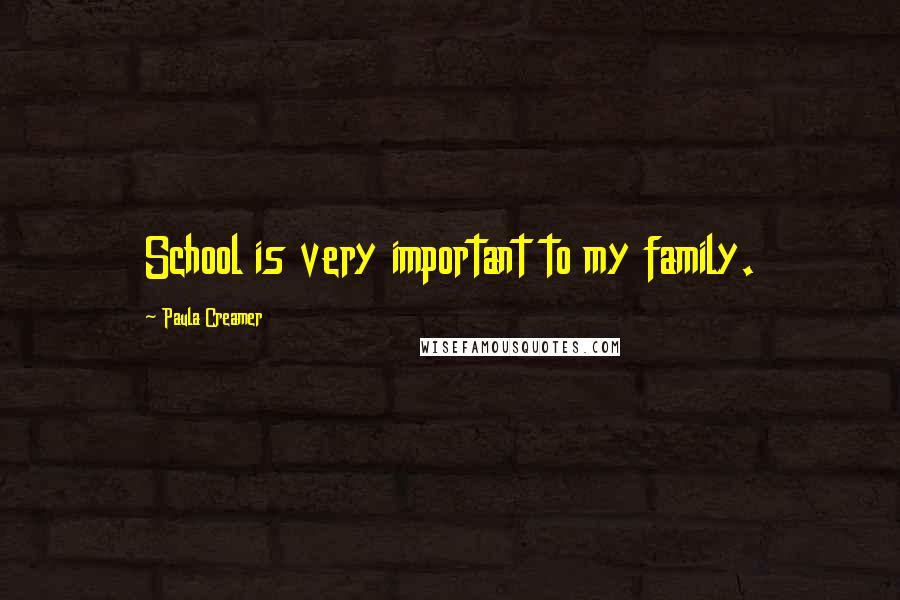 Paula Creamer Quotes: School is very important to my family.