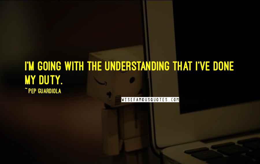 Pep Guardiola Quotes: I'm going with the understanding that I've done my duty.