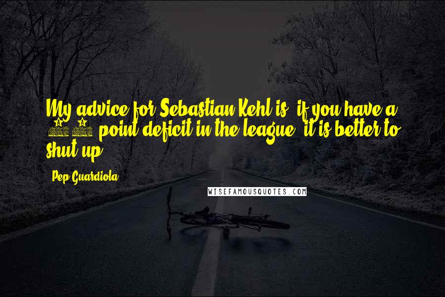 Pep Guardiola Quotes: My advice for Sebastian Kehl is: if you have a 35-point deficit in the league, it is better to shut up.