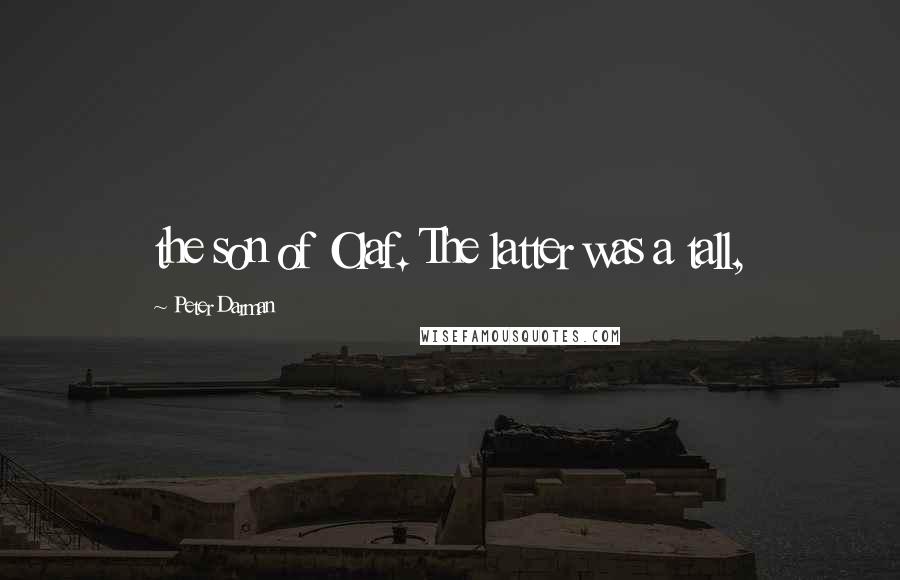 Peter Darman Quotes: the son of Olaf. The latter was a tall,