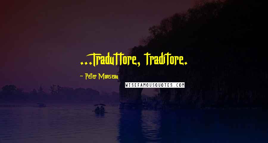 Peter Manseau Quotes: ...Traduttore, traditore.