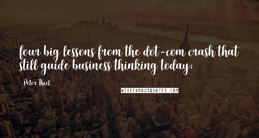 Peter Thiel Quotes: four big lessons from the dot-com crash that still guide business thinking today: