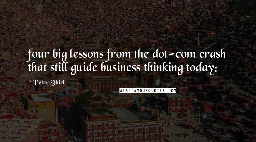 Peter Thiel Quotes: four big lessons from the dot-com crash that still guide business thinking today: