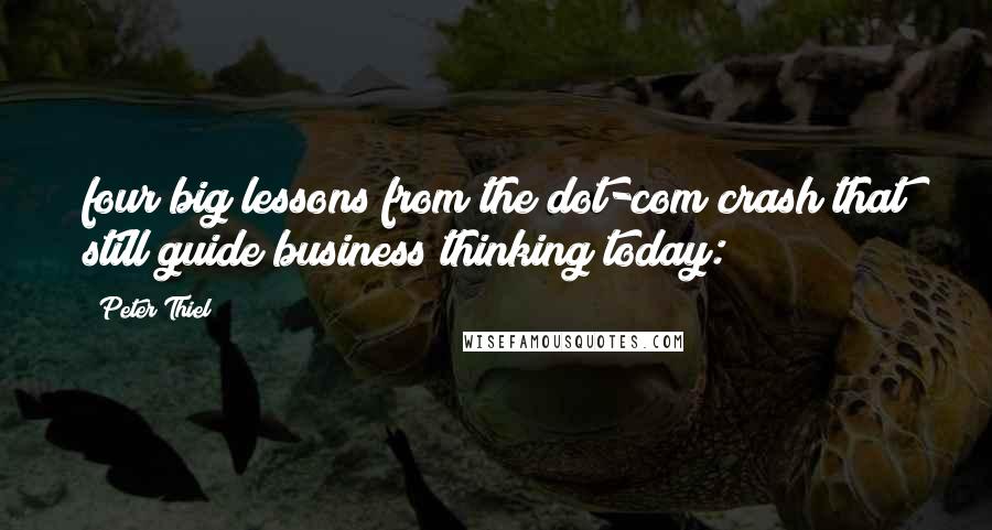 Peter Thiel Quotes: four big lessons from the dot-com crash that still guide business thinking today: