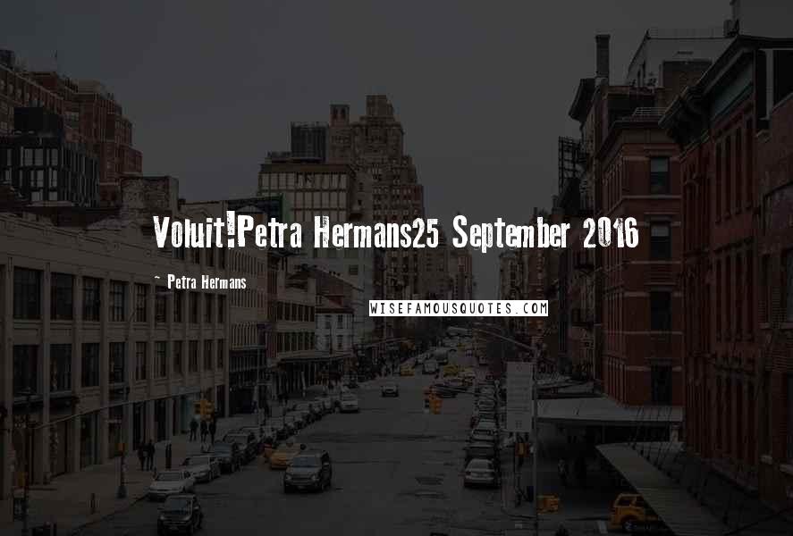 Petra Hermans Quotes: Voluit!Petra Hermans25 September 2016