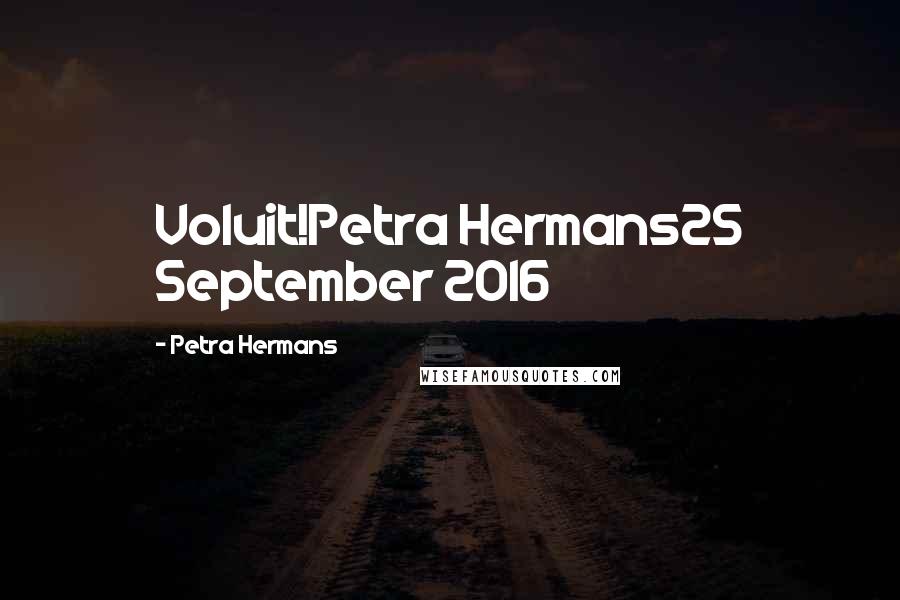 Petra Hermans Quotes: Voluit!Petra Hermans25 September 2016