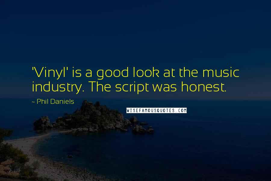 Phil Daniels Quotes: 'Vinyl' is a good look at the music industry. The script was honest.