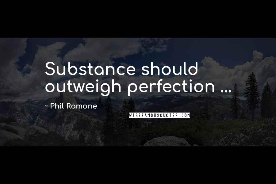 Phil Ramone Quotes: Substance should outweigh perfection ...