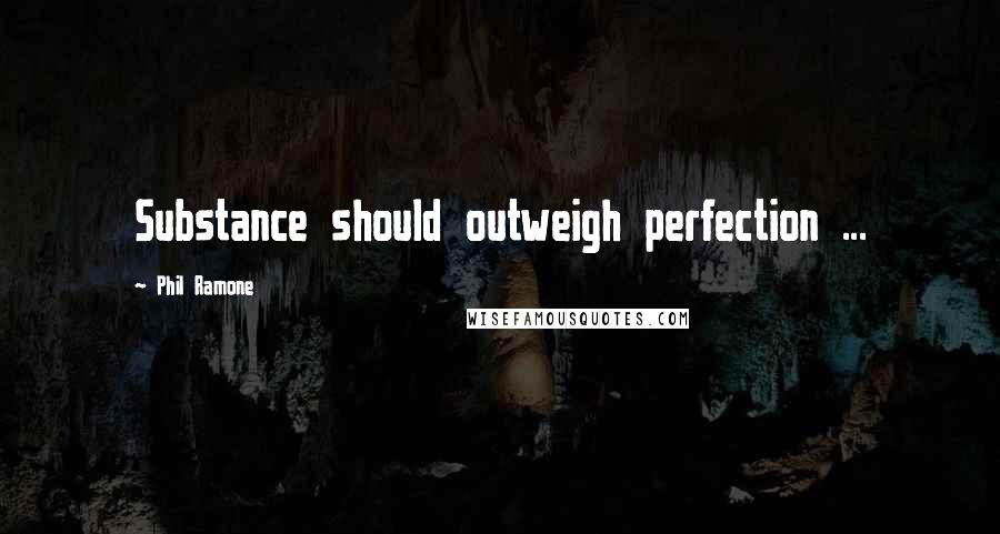 Phil Ramone Quotes: Substance should outweigh perfection ...