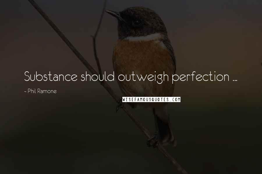 Phil Ramone Quotes: Substance should outweigh perfection ...