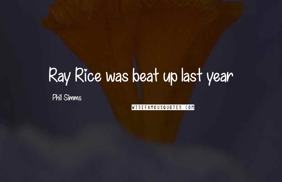 Phil Simms Quotes: Ray Rice was beat up last year