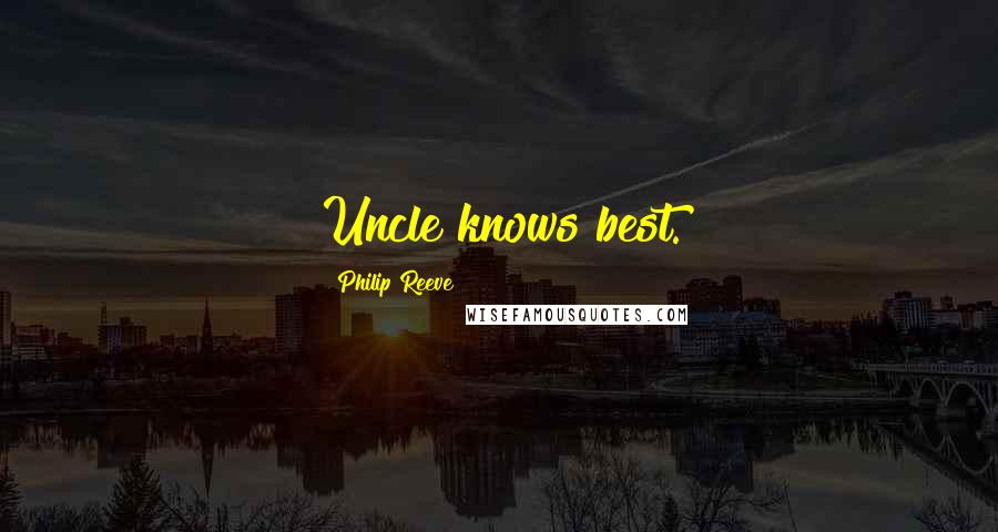 Philip Reeve Quotes: Uncle knows best.