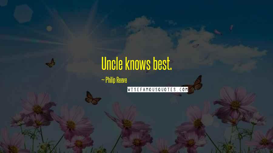 Philip Reeve Quotes: Uncle knows best.