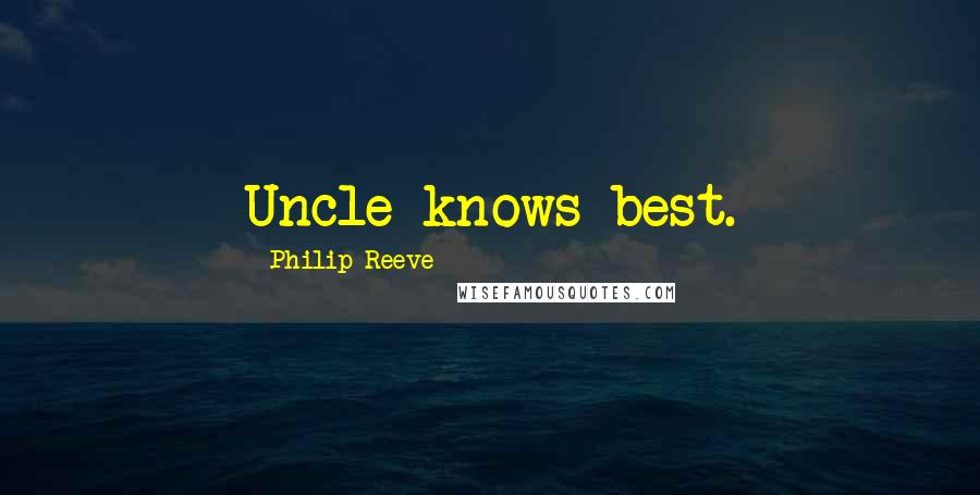 Philip Reeve Quotes: Uncle knows best.