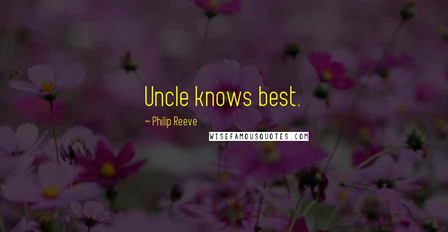 Philip Reeve Quotes: Uncle knows best.