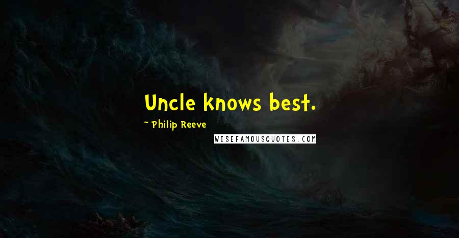 Philip Reeve Quotes: Uncle knows best.