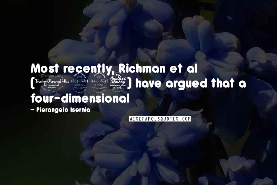 Pierangelo Isernia Quotes: Most recently, Richman et al (1997) have argued that a four-dimensional