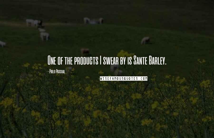 Piolo Pascual Quotes: One of the products I swear by is Sante Barley.