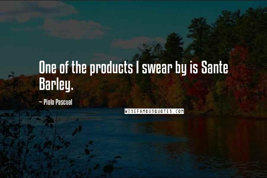 Piolo Pascual Quotes: One of the products I swear by is Sante Barley.