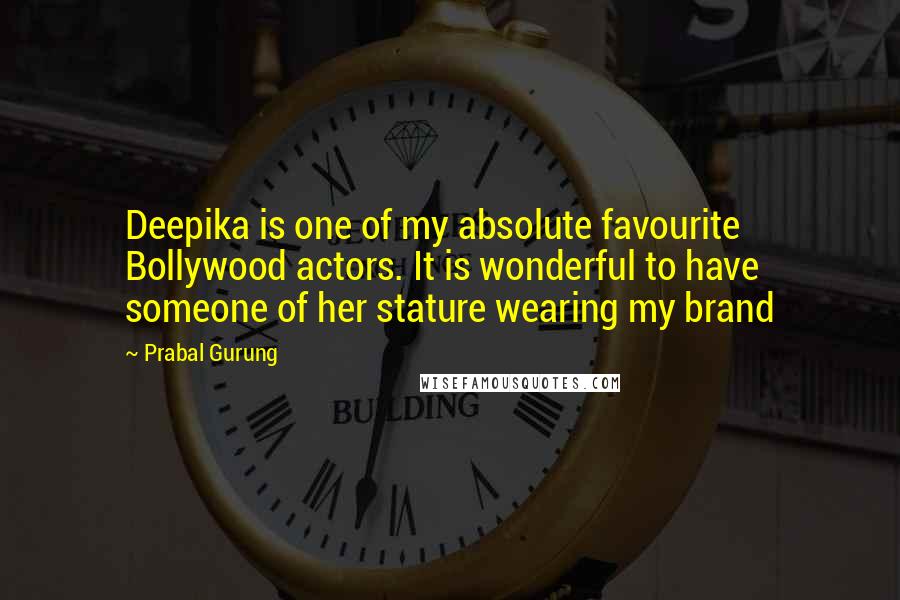 Prabal Gurung Quotes: Deepika is one of my absolute favourite Bollywood actors. It is wonderful to have someone of her stature wearing my brand