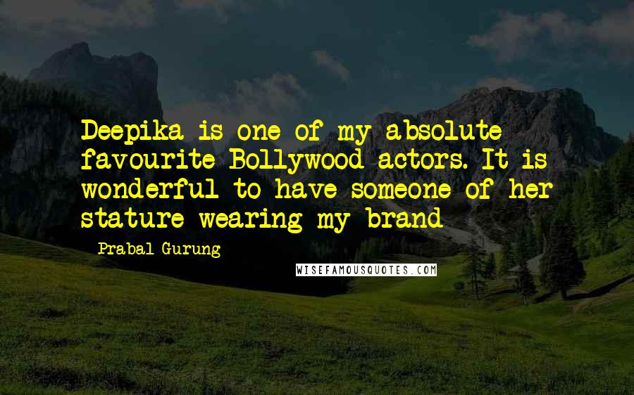 Prabal Gurung Quotes: Deepika is one of my absolute favourite Bollywood actors. It is wonderful to have someone of her stature wearing my brand