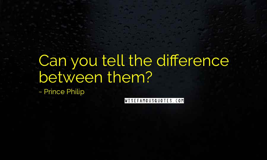 Prince Philip Quotes: Can you tell the difference between them?