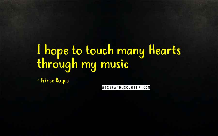 Prince Royce Quotes: I hope to touch many Hearts through my music