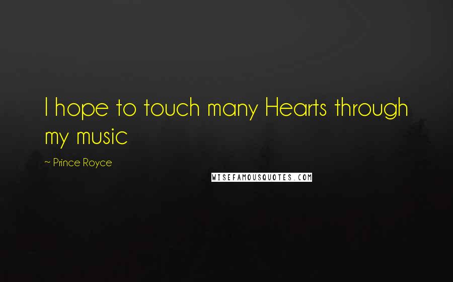 Prince Royce Quotes: I hope to touch many Hearts through my music